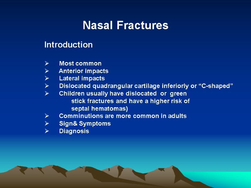 Nasal Fractures  Introduction     Most common    Anterior